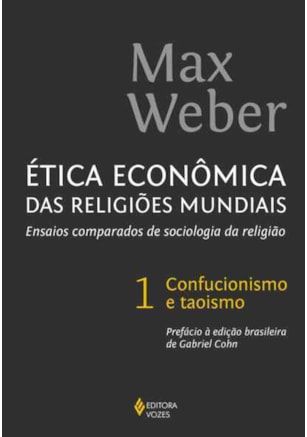 ÉTICA ECONÔMICA DAS RELIGIÕES MUNDIAIS VOL. 1