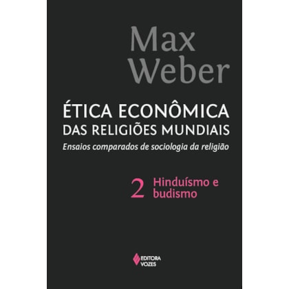 ÉTICA ECONÔMICA DAS RELIGIÕES MUNDIAIS VOL. 2