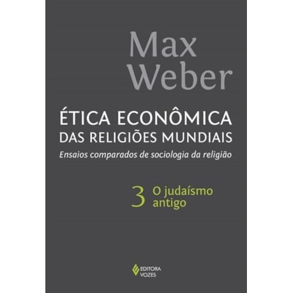 ÉTICA ECONÔMICA DAS RELIGIÕES MUNDIAIS VOL. 3