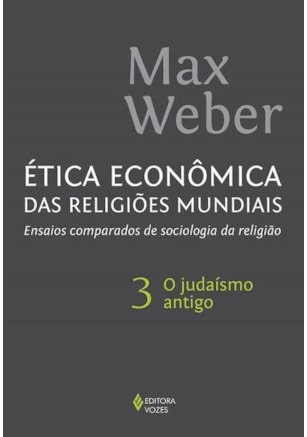 ÉTICA ECONÔMICA DAS RELIGIÕES MUNDIAIS VOL. 3