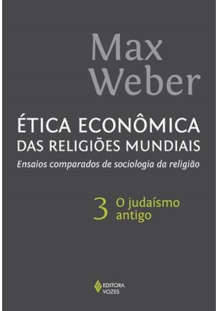 ÉTICA ECONÔMICA DAS RELIGIÕES MUNDIAIS VOL. 3