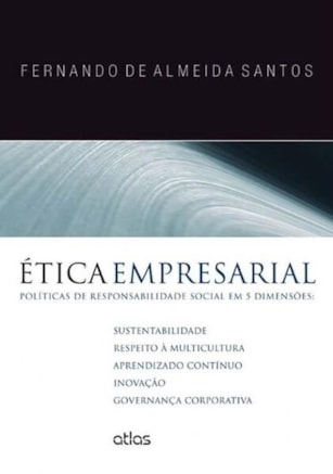ÉTICA EMPRESARIAL: POLÍTICAS DE RESPONSABILIDADE SOCIAL EM 5 DIMENSÕES