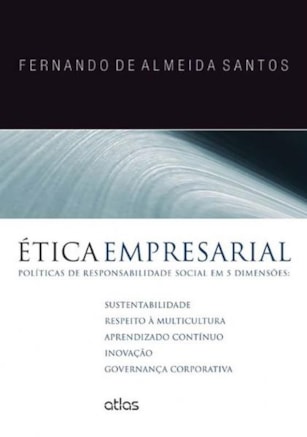 ÉTICA EMPRESARIAL: POLÍTICAS DE RESPONSABILIDADE SOCIAL EM 5 DIMENSÕES