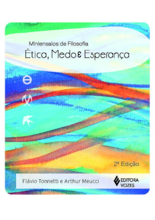 ÉTICA, MEDO E ESPERANÇA