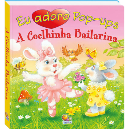 EU ADORO POP-UPS! COELHINHA BAILARINA, A