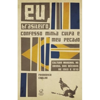 EU, BRASILEIRO, CONFESSO MINHA CULPA E MEU PECADO
