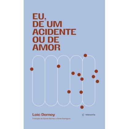 Eu, de um acidente ou de amor