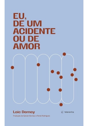 Eu, de um acidente ou de amor