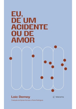 Eu, de um acidente ou de amor