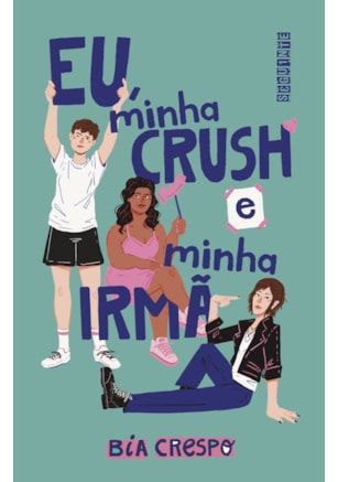 EU, MINHA CRUSH E MINHA IRMÃ