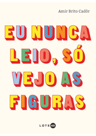 EU NUNCA LEIO, SÓ VEJO AS FIGURAS