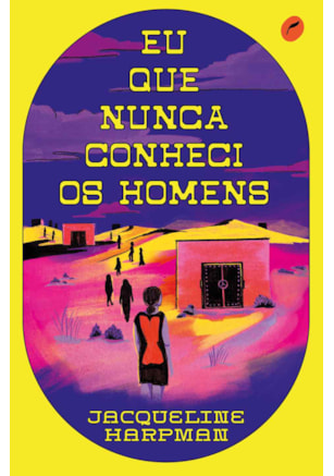 EU QUE NUNCA CONHECI OS HOMENS
