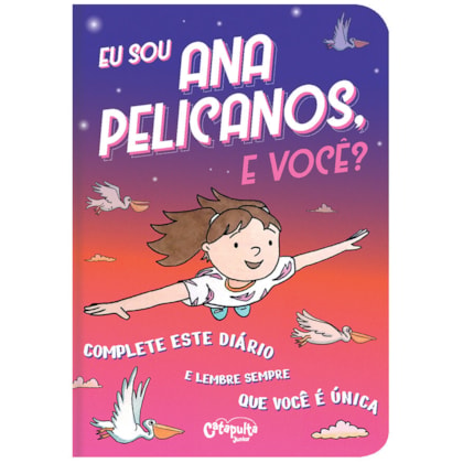 EU SOU ANA PELICANOS, E VOCÊ?
