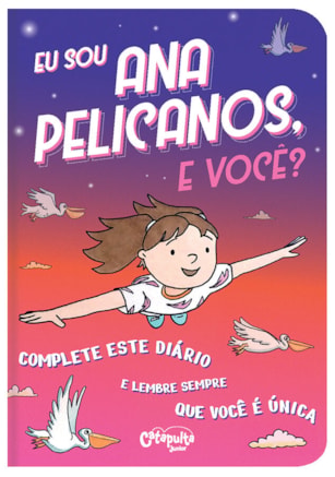 EU SOU ANA PELICANOS, E VOCÊ?
