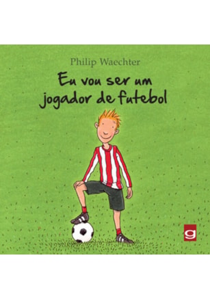 Eu vou ser um jogador de futebol