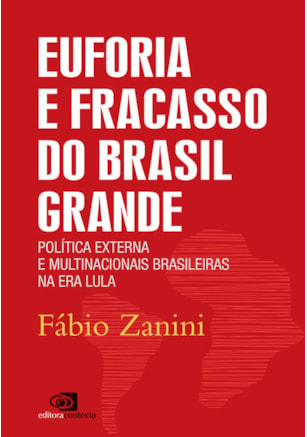 EUFORIA E FRACASSO DO BRASIL GRANDE