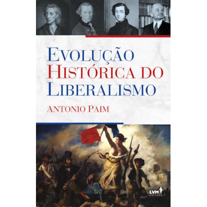 EVOLUÇÃO HISTÓRICA DO LIBERALISMO
