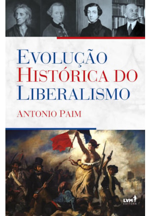 EVOLUÇÃO HISTÓRICA DO LIBERALISMO