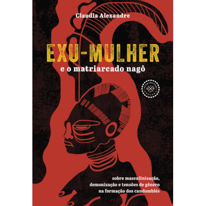 EXU-MULHER E O MATRIARCADO NAGÔ