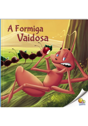 FÁBULAS QUE ENSINAM: A FORMIGA VAIDOSA (NÍVEL 3 / PARADIDÁTICOS TODOLIVRO)