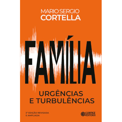 FAMÍLIA: URGÊNCIAS E TURBULÊNCIAS