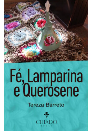 FÉ, LAMPARINA E QUEROSENE