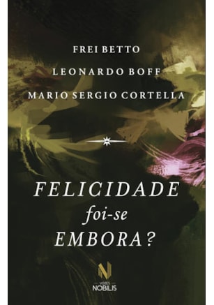 FELICIDADE FOI-SE EMBORA?