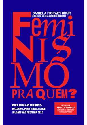 FEMINISMO PRA QUEM?
