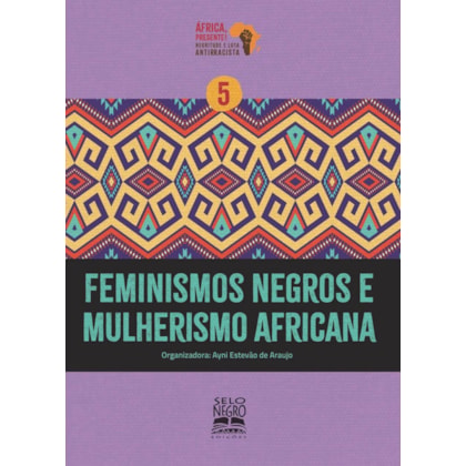Feminismos negros e mulherismo africana