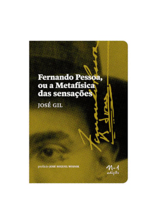 FERNANDO PESSOA OU A METAFÍSICA DAS SENSAÇÕES