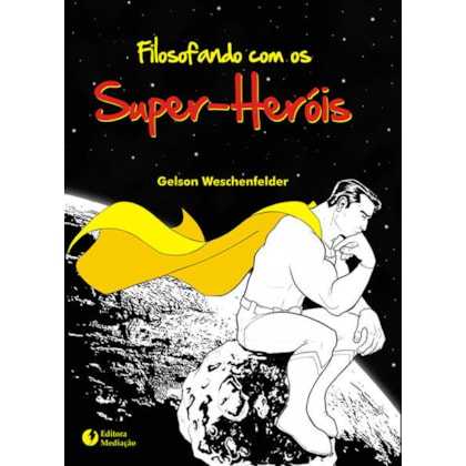 FILOSOFANDO COM OS SUPER-HERÓIS