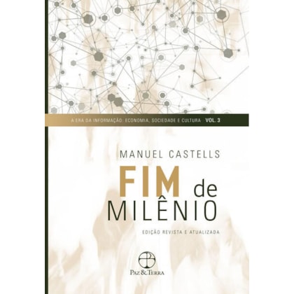 FIM DE MILÊNIO (VOL. 3 A ERA DA INFORMAÇÃO)