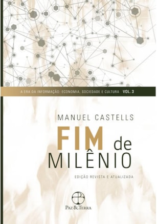 FIM DE MILÊNIO (VOL. 3 A ERA DA INFORMAÇÃO)