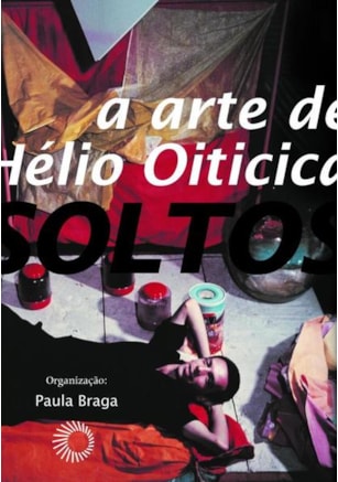 Fios soltos: a arte de Hélio Oiticica
