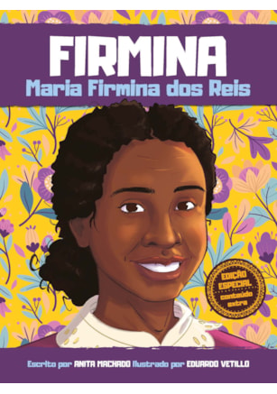 FIRMINA - MARIA FIRMINA DOS REIS - EDIÇÃO ESPECIAL - CAPA DURA