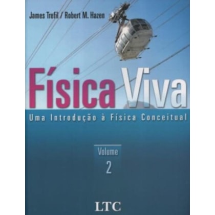FÍSICA VIVA - UMA INTRODUÇÃO À FÍSICA CONCEITUAL VOL. 2
