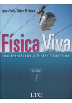 FÍSICA VIVA - UMA INTRODUÇÃO À FÍSICA CONCEITUAL VOL. 2