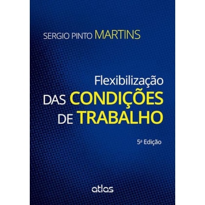 FLEXIBILIZAÇÃO DAS CONDIÇÕES DE TRABALHO