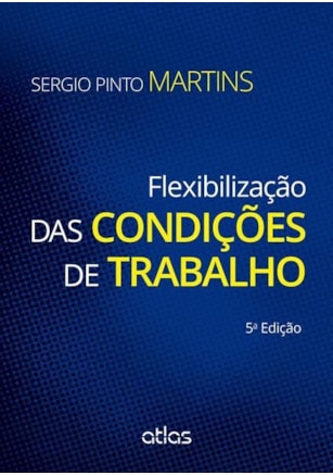 FLEXIBILIZAÇÃO DAS CONDIÇÕES DE TRABALHO