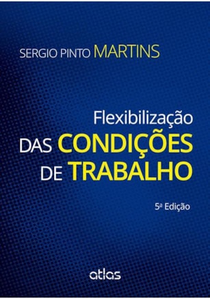 FLEXIBILIZAÇÃO DAS CONDIÇÕES DE TRABALHO