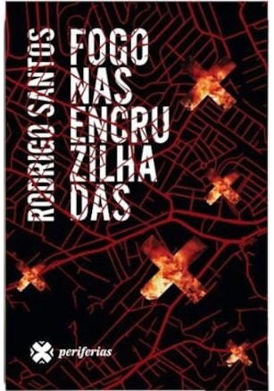 FOGO NAS ENCRUZILHADAS