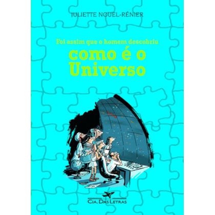 FOI ASSIM QUE O HOMEM DESCOBRIU COMO É O UNIVERSO