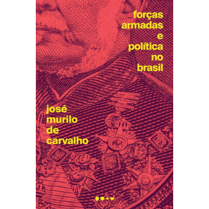 FORÇAS ARMADAS E POLÍTICA NO BRASIL