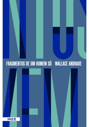 FRAGMENTOS DE UM HOMEM SÓ