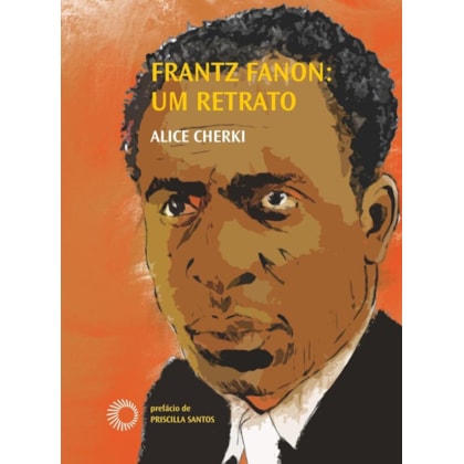 FRANTZ FANON: UM RETRATO