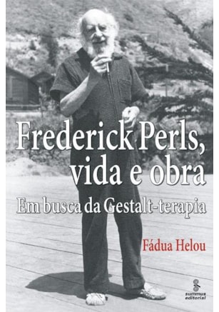 FREDERICK PERLS, VIDA E OBRA
