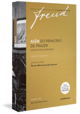 FREUD - ALÉM DO PRINCÍPIO DE PRAZER [JENSEITS DES LUSTPRINZIPS] – EDIÇÃO CRÍTICA BILINGUE
