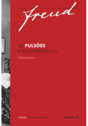 FREUD - AS PULSÕES E SEUS DESTINOS – EDIÇÃO BILÍNGUE