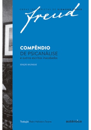FREUD - COMPÊNDIO DE PSICANÁLISE E OUTROS ESCRITOS INACABADOS
