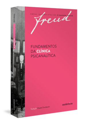 FREUD - FUNDAMENTOS DA CLÍNICA PSICANALÍTICA